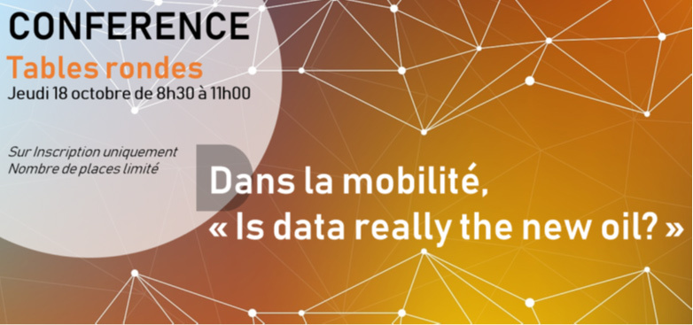Conférence Mobilités : « Is data really the new oil ? »