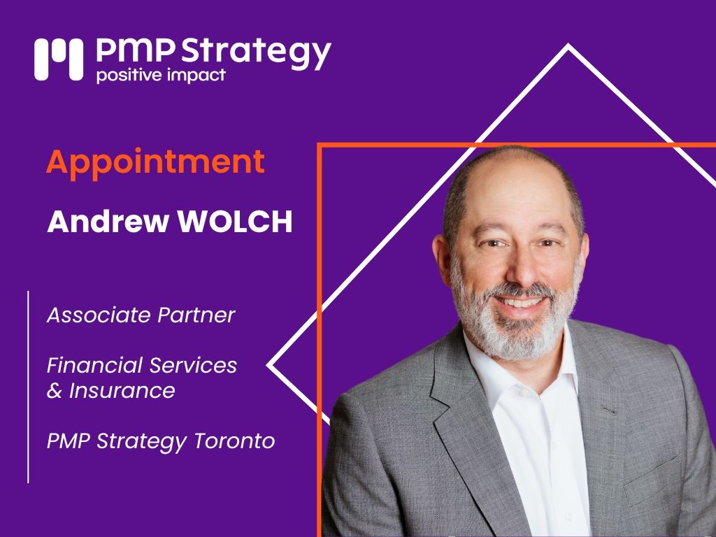 Andrew Wolch joins PMP Strategy Canada as an Associate Partner in the Financial Services and Insurance practice in Toronto